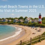 Best Small Beach Towns in the U.S. to Visit in Summer 2025